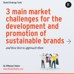 3 main market challenges for the development and promotion of sustainable brands